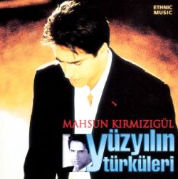 Mahsun Kırmızıgül Yüzyılın Türküleri