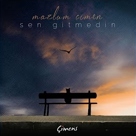 Mazlum Çimen Sen Gitmedin