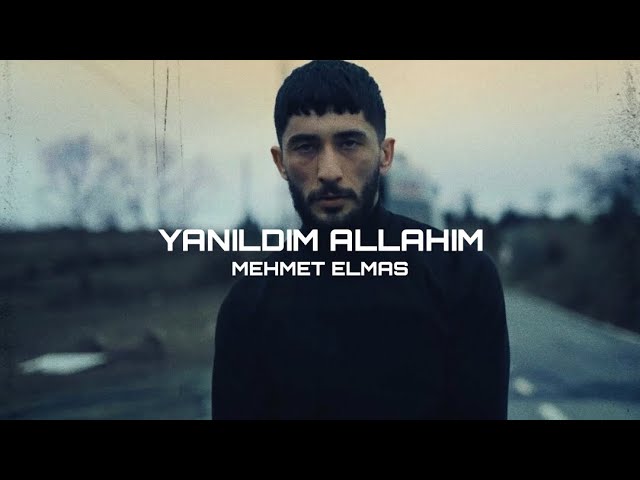 Mehmet Elmas Yanıldım Allahım