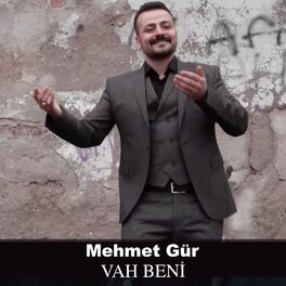 Mehmet Gür Vah Beni