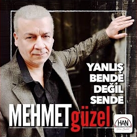 Mehmet Güzel Yanlış Bende Değil Sende