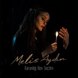 Melis Aydın Karanlığı Ben Seçtim