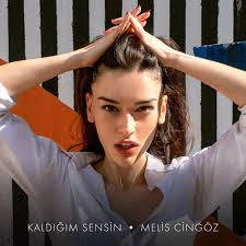 Melis Cingöz Kaldığım Sensin