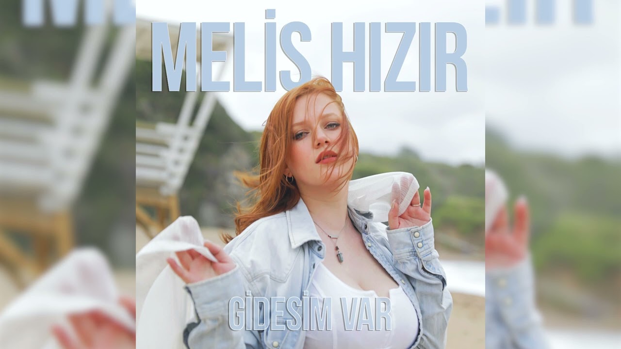 Melis Hızır Gidesim Var