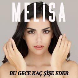 Melisa Uzunarslan Bu Gece Kaç Şişe Eder