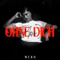 Mero Ohne Dich