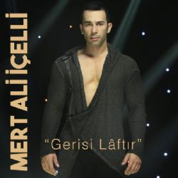 Mert Ali İçelli Gerisi Laftır