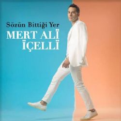 Mert Ali İçelli Sözün Bittiği Yer