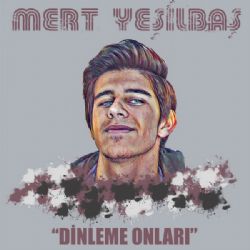 Mert Yeşilbaş Dinleme Onları