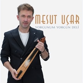 Mesut Uçar Yorgunum Yorgun Deli