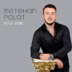 Metehan Polat Seninle Sevdim