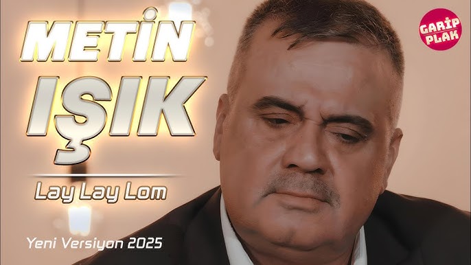 Metin Işık Lay Lay Lom