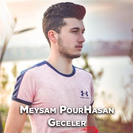 Meysam Pourhasan Geceler