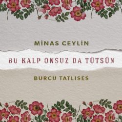 Minas Ceylin Bu Kalp Onsuz Da Tütsün