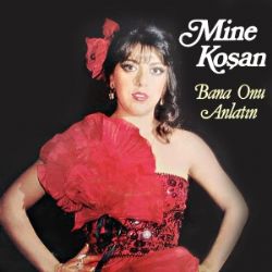 Mine Koşan Bana Onu Anlatın