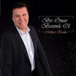 Mithat Körler Bir Ömür Benimle Ol