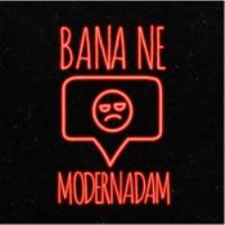 Modernadam Bana Ne