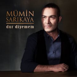 Mümin Sarıkaya Dur Diyemem