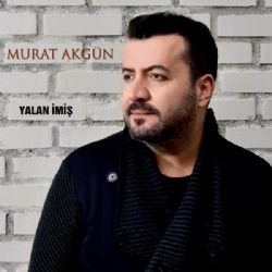 Murat Akgün Yalan İmiş