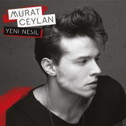 Murat Ceylan Yeni Nesil