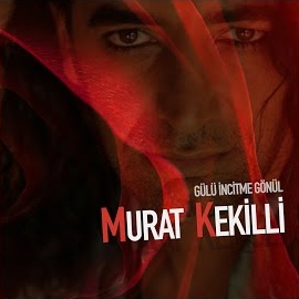 Murat Kekilli Gülü İncitme Gönül