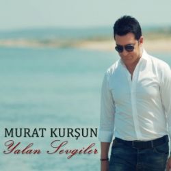 Murat Kurşun Yalan Sevgiler