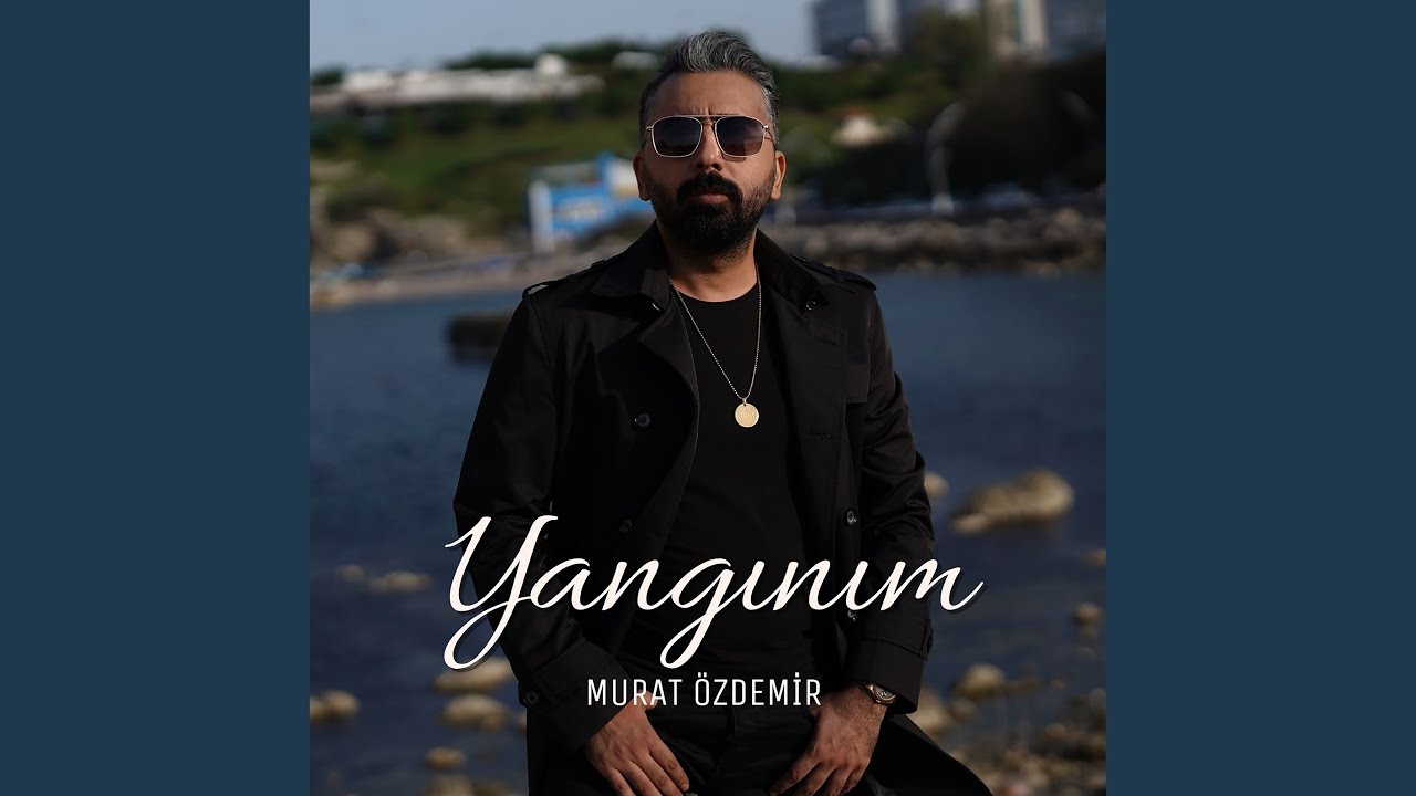 Murat Özdemir Yangınım