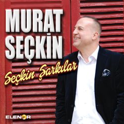 Murat Seçkin Seçkin Şarkılar