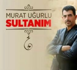 Murat Uğurlu Sultanım