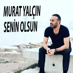 Murat Yalçın Senin Olsun