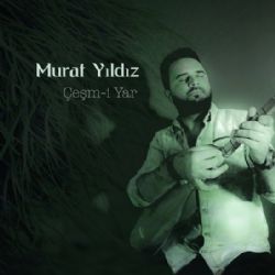 Murat Yıldız Çeşmi Yar