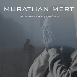 Murathan Mert Al Yazman Kalmış Düşümde