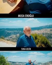 Musa Eroğlu Suna Gelin