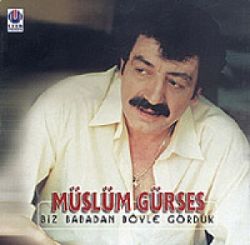 Müslüm Gürses Biz Babadan Böyle Gördük