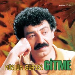 Müslüm Gürses Gitme