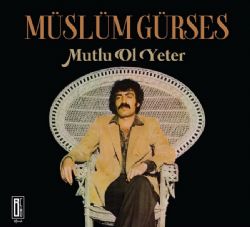 Müslüm Gürses Mutlu Ol Yeter