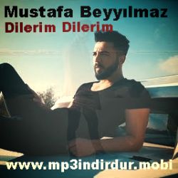 Mustafa Beyyılmaz Dilerim Dilerim