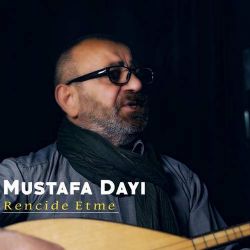 Mustafa Dayı Rencide Etme