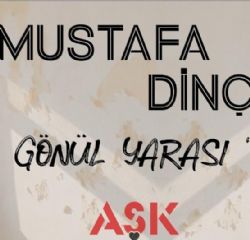 Mustafa Dinç Gönül Yarası