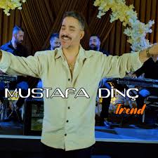 Mustafa Dinç Trend