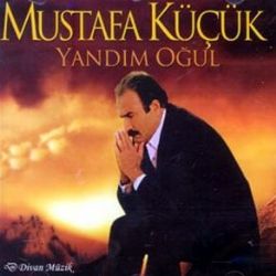 Mustafa Küçük Yandım Oğul