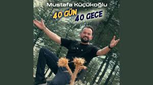 Mustafa Küçükoğlu 40 Gün 40 Gece