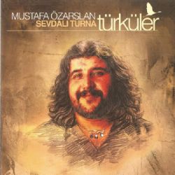 Mustafa Özarslan Sevdalı Turna Türküler