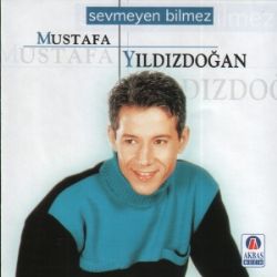 Mustafa Yıldızdoğan Sevmeyen Bilmez