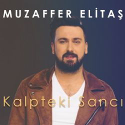 Muzaffer Elitaş Kalpteki Sancı