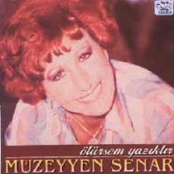 Müzeyyen Senar Ölürsem Yazıktır