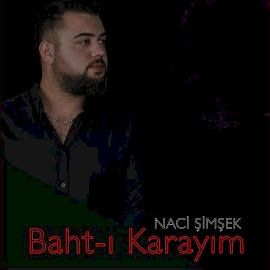 Naci Şimşek Bahtı Karayım