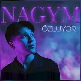 Nagym Özlüyor