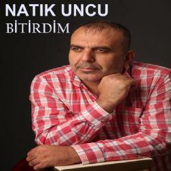 Natık Uncu Bitirdim