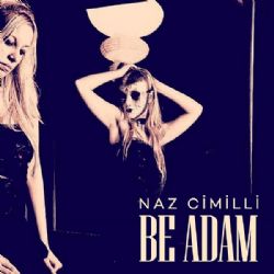 Naz Cimilli Be Adam